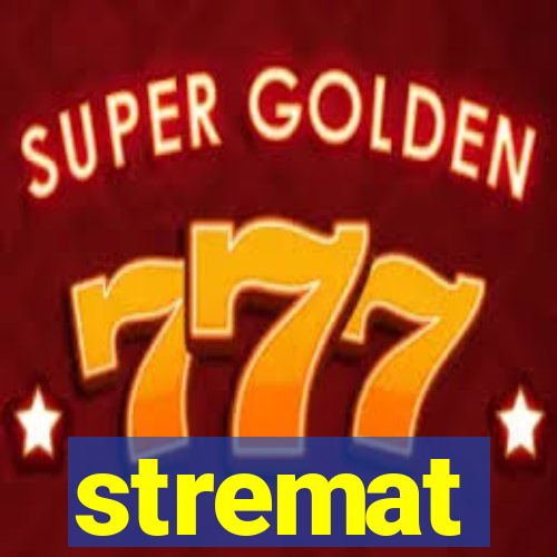 stremat