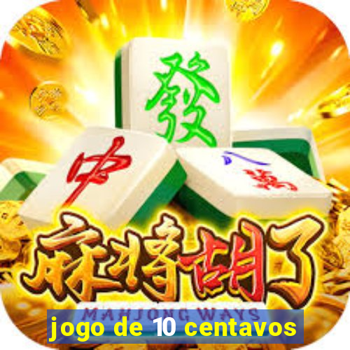 jogo de 10 centavos