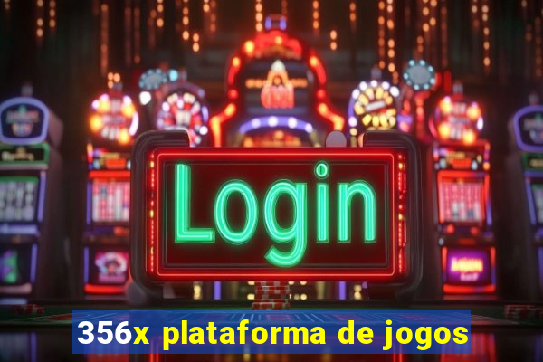 356x plataforma de jogos