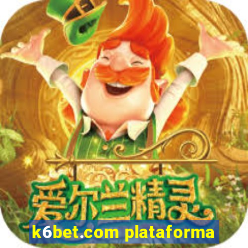 k6bet.com plataforma