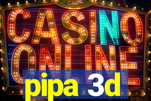 pipa 3d