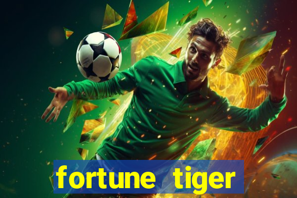 fortune tiger grátis dinheiro infinito