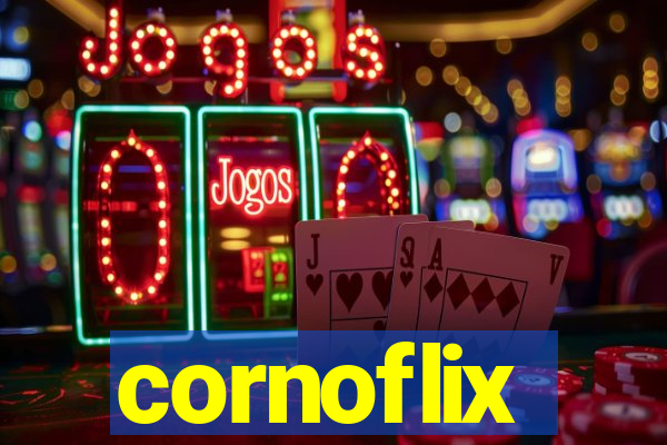 cornoflix