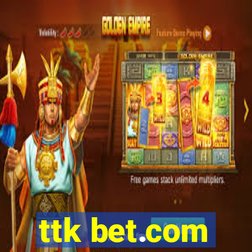 ttk bet.com