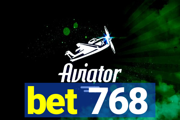 bet 768