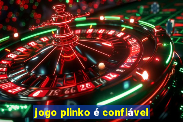 jogo plinko é confiável