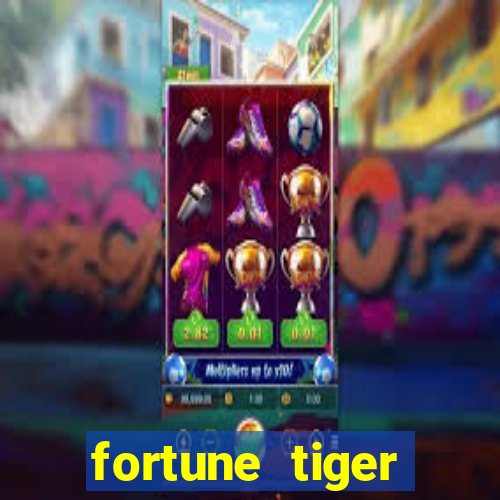 fortune tiger depósito 1 real