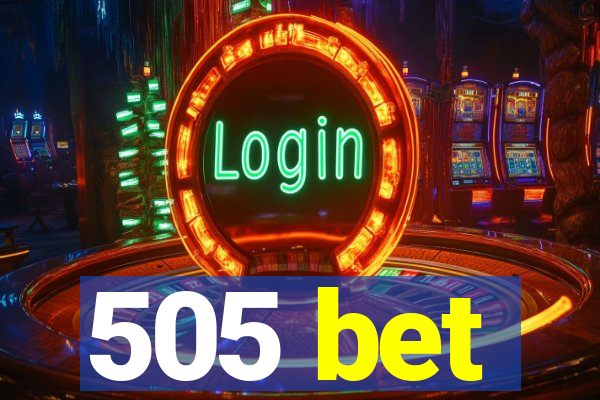 505 bet