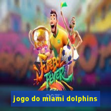 jogo do miami dolphins