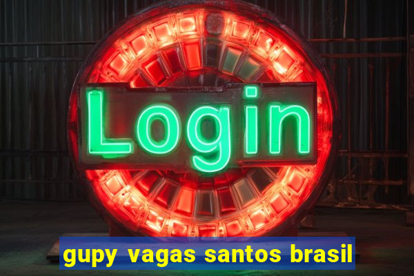 gupy vagas santos brasil