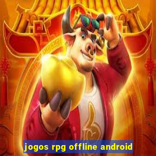 jogos rpg offline android