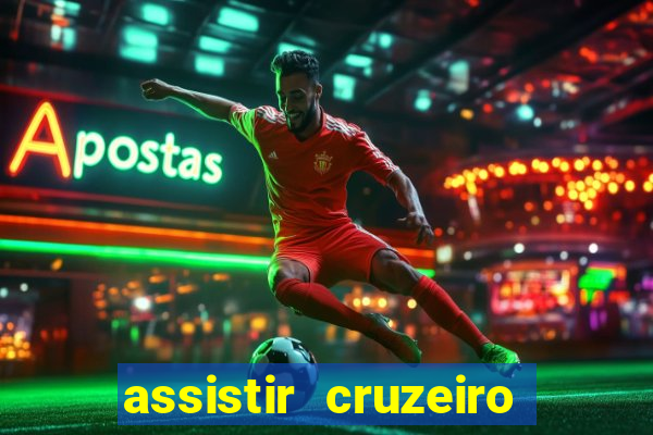 assistir cruzeiro ao vivo hd