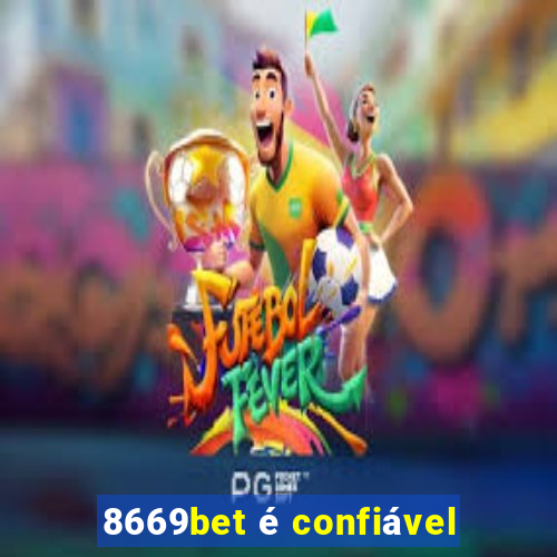 8669bet é confiável