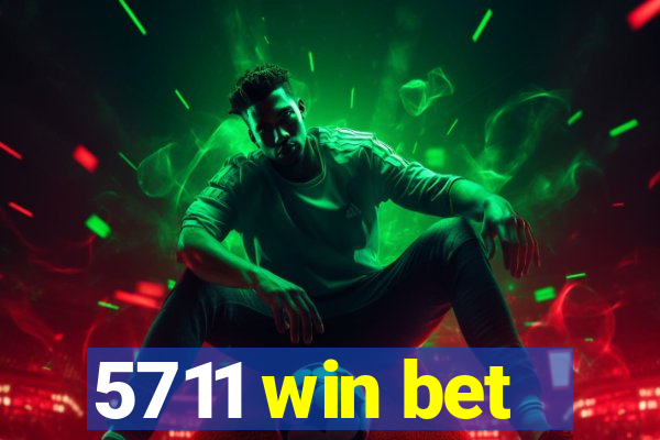 5711 win bet