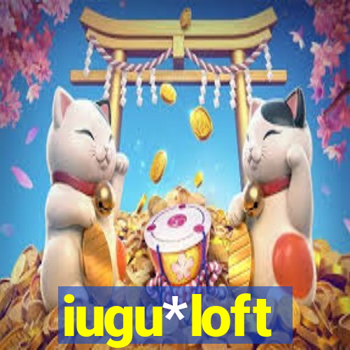 iugu*loft