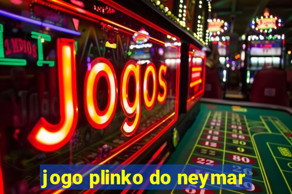 jogo plinko do neymar