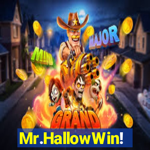 Mr.HallowWin!