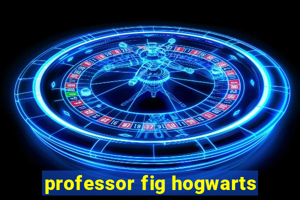 professor fig hogwarts