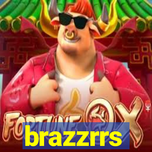 brazzrrs