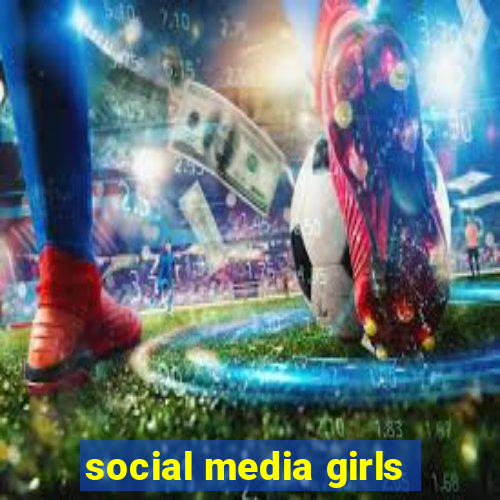 social media girls