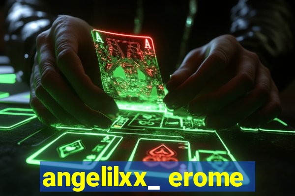 angelilxx_ erome