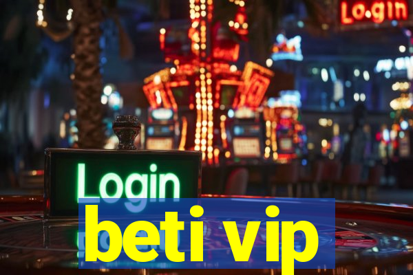 beti vip