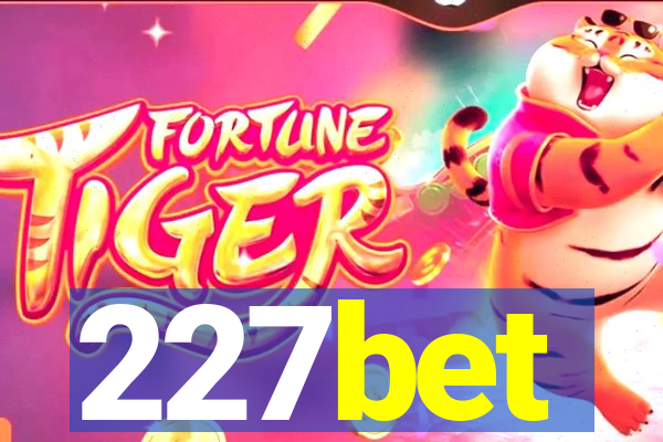 227bet