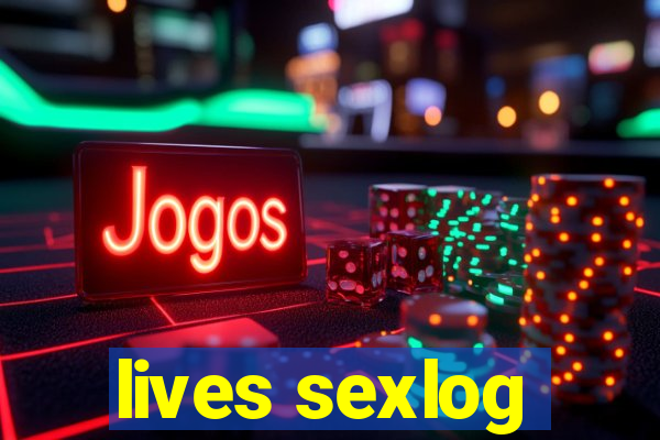 lives sexlog