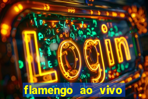 flamengo ao vivo hd play