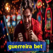 guerreira bet