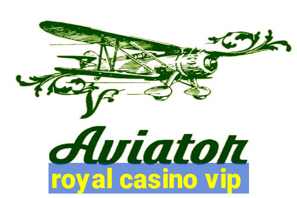 royal casino vip