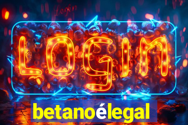 betanoélegal