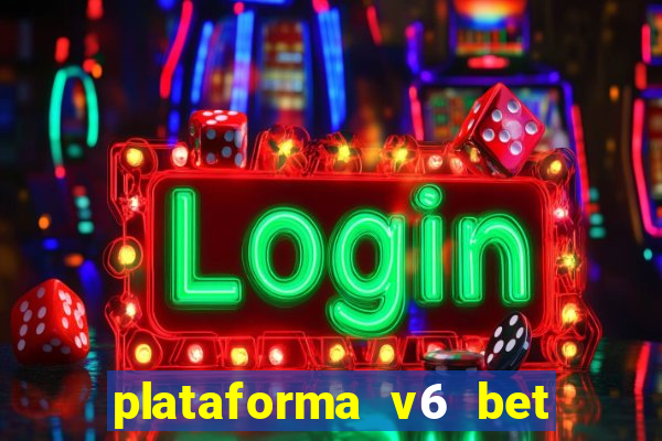 plataforma v6 bet paga mesmo