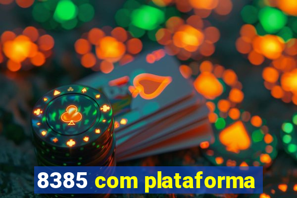 8385 com plataforma