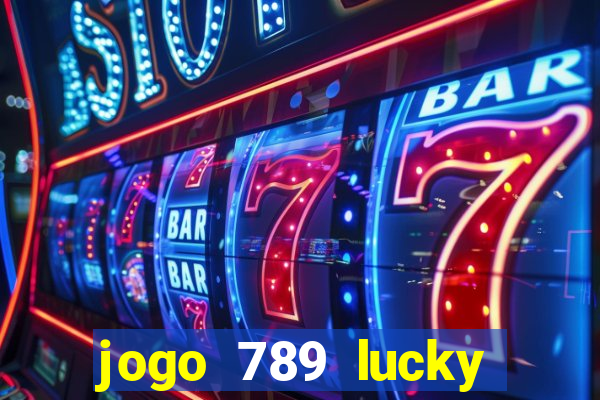 jogo 789 lucky paga mesmo