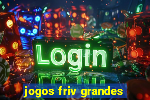 jogos friv grandes