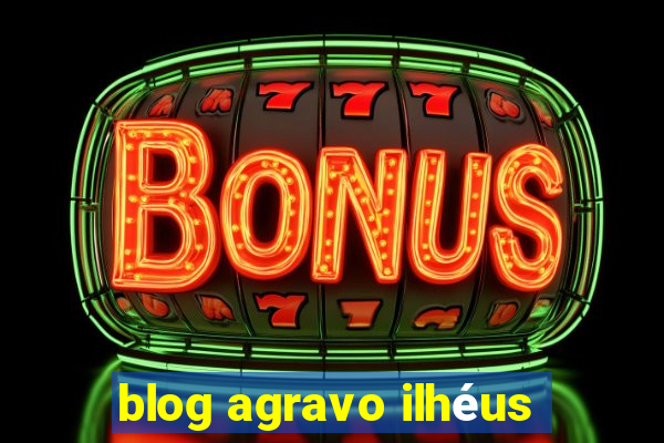 blog agravo ilhéus