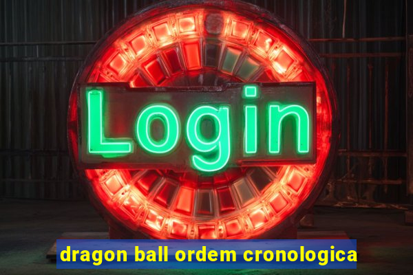 dragon ball ordem cronologica