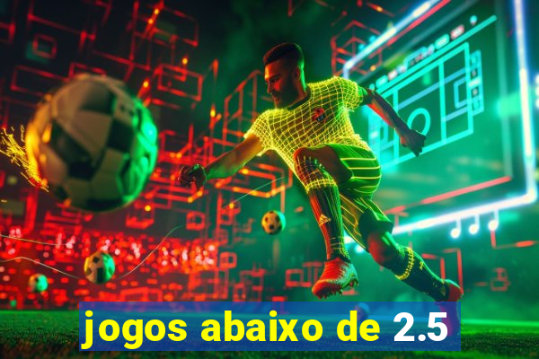 jogos abaixo de 2.5