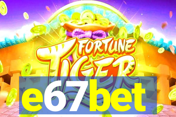 e67bet