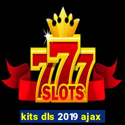 kits dls 2019 ajax