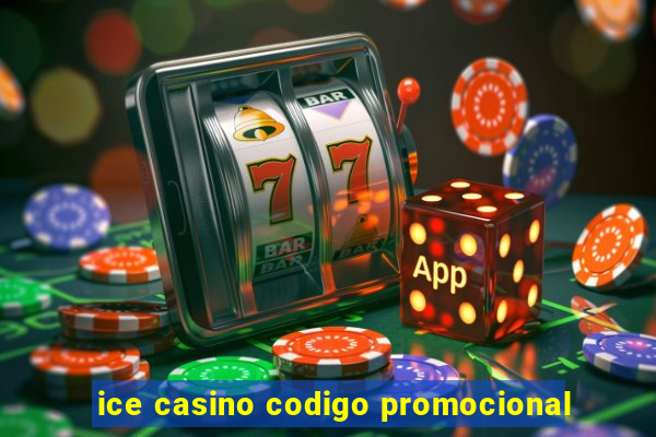 ice casino codigo promocional