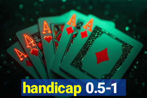 handicap 0.5-1