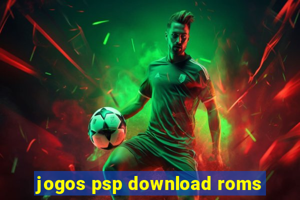 jogos psp download roms