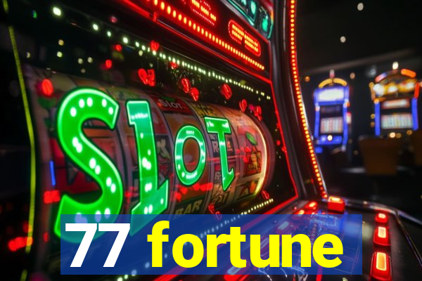 77 fortune