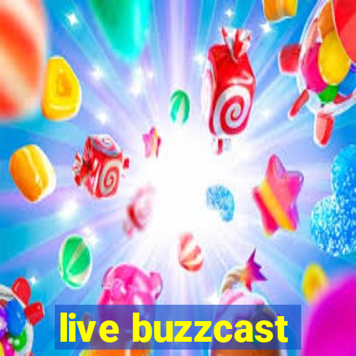 live buzzcast