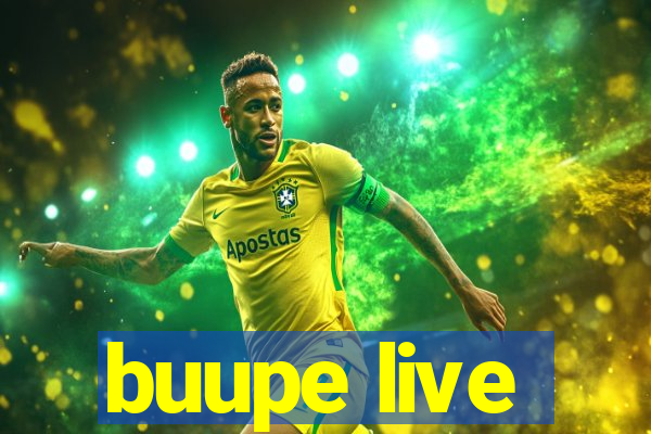 buupe live