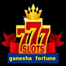 ganesha fortune minutos pagantes