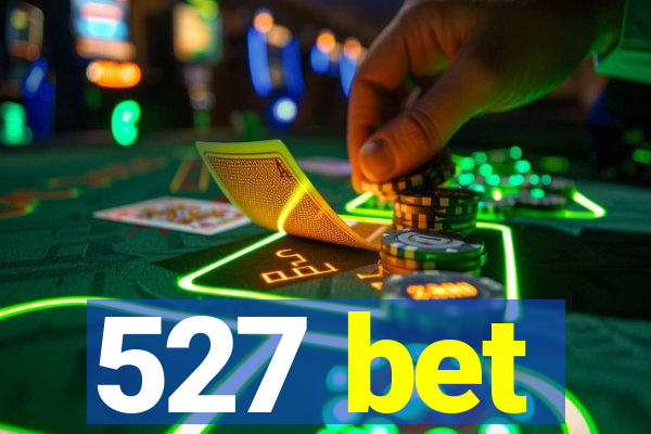 527 bet