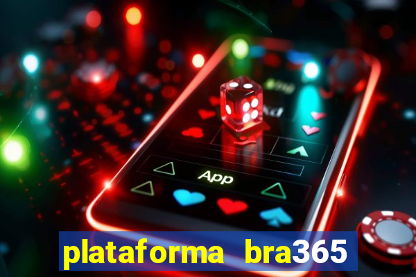 plataforma bra365 é confiável